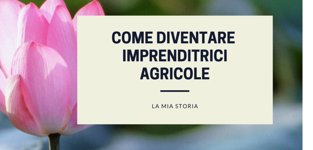 come diventare imprenditrici agricole