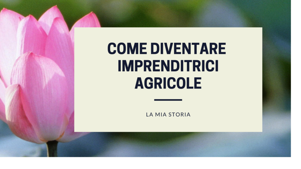 come diventare imprenditrici agricole